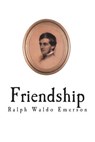 Friendship - Ralph Waldo Emerson - 9781722731342