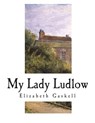 My Lady Ludlow - Elizabeth Cleghorn Gaskell - 9781722939045