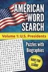 American Word Search, Volume 1: U.S. Presidents: Puzzles with Biographies - Akili Kumasi - 9781722974398