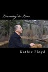Learning to Love: The Life Journey of Pastor Sam Floyd - Darlene Saunders - 9781724348937