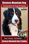 Bernese Mountain Dog Training Book for Dogs & Puppies By BoneUP DOG Training: Are You Ready to Bone Up? Easy Training * Fast Results Bernese Mountain - Karen Douglas Kane - 9781724683151