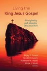Living the King Jesus Gospel - Nijay K Gupta ; Tara Beth Leach ; Matthew W Bates - 9781725254817