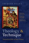 Theology and Technique - Jacques Ellul - 9781725259775