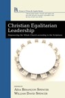 Christian Egalitarian Leadership - Aida Besancon Spencer ; William David Spencer - 9781725270534