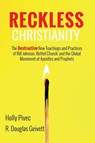 Reckless Christianity - Holly Pivec ; R. Douglas Geivett - 9781725272477