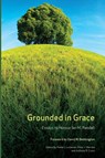 Grounded in Grace - Pieter J Lalleman ; Peter J Morden ; Anthony R Cross - 9781725288225