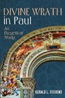 Divine Wrath in Paul - STEVENS,  Gerald L - 9781725290945