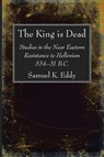 The King is Dead - Samuel K Eddy - 9781725293939