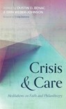 Crisis and Care - Dustin D Benac ; Erin Weber-Johnson - 9781725297906
