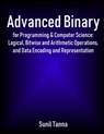 Advanced Binary for Programming & Computer Science - Sunil Tanna - 9781726352642