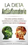 La Dieta Antiinflamatoria - Jason Michaels - 9781726458962