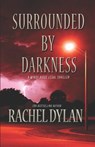 Surrounded by Darkness - Rachel Dylan - 9781726695329