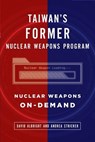 Taiwan's Former Nuclear Weapons Program - Andrea Stricker ; David Albright - 9781727337334