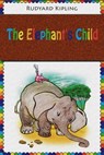 The Elephant's Child - Rudyard Kipling - 9781727467178