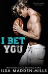 I Bet You - Ilsa Madden-Mills - 9781727893878
