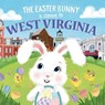 The Easter Bunny Is Coming to West Virginia - Eric James - 9781728201887