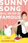 SUNNY SONG WILL NEVER BE FAMOU - Suzanne Park - 9781728209425