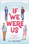 If We Were Us - K. L. Walther - 9781728210261