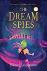 The Dream Spies - Nicole Lesperance - 9781728215372