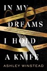 In My Dreams I Hold a Knife - Ashley Winstead - 9781728229881