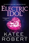 Electric Idol - Katee Robert - 9781728231761
