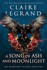 A Song of Ash and Moonlight - Claire Legrand - 9781728232027