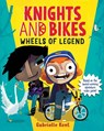 Knights and Bikes: Wheels of Legend - Gabrielle Kent - 9781728237343