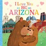 I Love You as Big as Arizona - Rose Rossner - 9781728244280