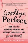 Goodbye, Perfect - Homaira Kabir - 9781728247496