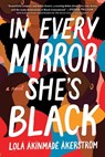 Ákínmádé Åkerström, L: In Every Mirror She's Black - Lolá Ákínmádé Åkerström - 9781728253169