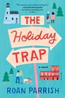 The Holiday Trap - Roan Parrish - 9781728256276