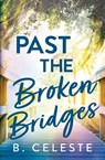Past the Broken Bridges - B. Celeste - 9781728272047