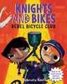 Knights and Bikes: Rebel Bicycle Club - Gabrielle Kent - 9781728272566