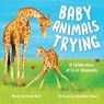 Baby Animals Trying - Aimee Reid - 9781728275437