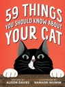 59 Things You Should Know about Your Cat - Alison Davies - 9781728276441