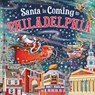 Santa Is Coming to Philadelphia - Steve Smallman - 9781728288789