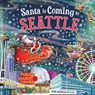 Santa Is Coming to Seattle - Steve Smallman - 9781728288932