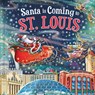 Santa Is Coming to St. Louis - Steve Smallman - 9781728289021