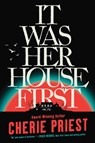 It Was Her House First - Cherie Priest - 9781728292854