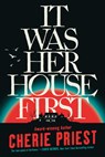 It Was Her House First - Cherie Priest - 9781728292854
