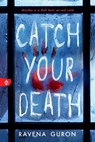 Guron, R: Catch Your Death - Ravena Guron - 9781728296876