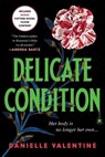 Delicate Condition - Danielle Valentine - 9781728297682