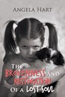 The Brokenness and Restoration of a Lost Soul - Angela Hart - 9781728319612