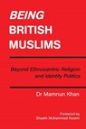 Being British Muslims - Dr Mamnun Khan - 9781728382647