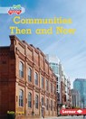 Communities Then and Now - Katie Peters - 9781728403014