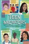 Teen Innovators: Nine Young People Engineering a Better World with Creative Inventions - Fred Estes - 9781728417189