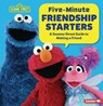 Five-Minute Friendship Starters: A Sesame Street (R) Guide to Making a Friend - Marie-Therese Miller - 9781728448473