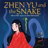 Zhen Yu and the Snake - Erica Lyons - 9781728460253