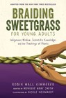 Braiding Sweetgrass for Young Adults - Robin Wall Kimmerer ; Monique Gray Smith - 9781728460659