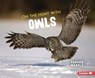On the Hunt with Owls - Sandra Markle - 9781728464428